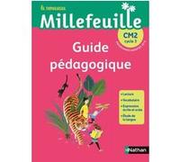Le nouveau Millefeuille - Guide pédagogique CM2 - Cycle 3 2019 Christian Demongin (Auteur), Alain Bondot (Auteur), Yolande Gonnet (Auteur), Michel Gonnet (Auteur), Gisèle Hosteau (Auteur), Charise Mer