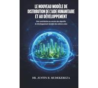 Le nouveau modèle de distribution de l’aide humanitaire et au développement: Une contribution au succès des objectifs de développement durable des nations unies