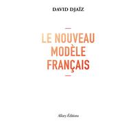 Le Nouveau Modèle français - David Djaiz - Allary Eds - broché - Guide