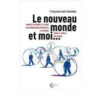 Le Nouveau Monde Et Moi - Manuel De Survie À L'usage Des Générations Présentes Et Futures Dans La Jungle Des Gafam