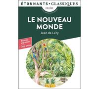 Le Nouveau Monde: Histoire d'un voyage fait en la terre du Brésil