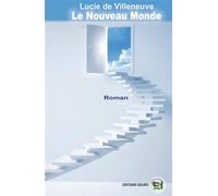 Le Nouveau Monde - Lucie De Villeneuve - Douro - broché - Roman