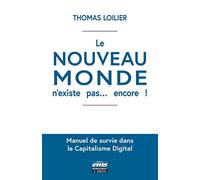 Le « Nouveau Monde » n'existe pas... encore ! Thomas Loilier (Auteur)