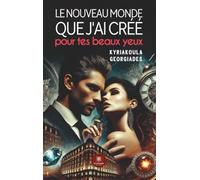 Le nouveau monde que j'ai créé pour tes beaux yeux