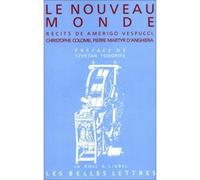 Le Nouveau Monde - Récits de Amerigo Vespucci, Christophe Colomb, Pierre Martyr d'Anghiera. - Christophe Colomb - Belles Lettres - Livre