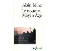 Le nouveau Moyen Âge Alain Minc (Auteur)