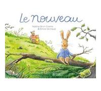 Le Nouveau Nadine Brun-Cosme (Auteur), Émilie Michaud (Illustration)