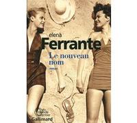 Le nouveau nom Elena Ferrante (Auteur), Elsa Damien (Traduction)