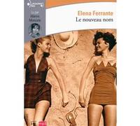 Le nouveau nom Elena Ferrante (Auteur), Elsa Damien (Traduction), Marina Moncade (Lu par)