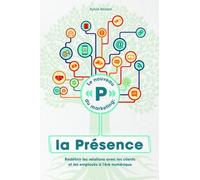 Le nouveau "P" du marketing: la Présence