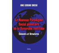 Le nouveau paradigme social planetaire ou la synarchie restituee Eléments et structures - Collectif - Slatkine - broché - Etude