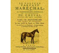Le nouveau parfait maréchal Ou la connoissance générale et universelle du cheval, divisé en sept - A. De Garsault - Maxtor France - broché - Essai