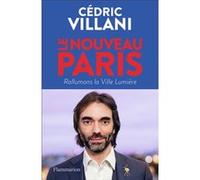 Cédric Villani – Le Nouveau Paris – Rallumons la Ville Lumière