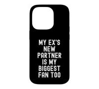 Le Nouveau Partenaire de Mon ex est Aussi ma Plus Grande Fan de Witty Women Men Coque pour iPhone 14 Pro