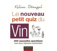 Le nouveau petit quiz du vin: 400 nouvelles questions avec leurs réponses commentées
