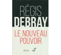 Le nouveau pouvoir Par-delà l'évènement Macron, une mutation de civilisation - Régis Debray - Cerf - broché - Essai