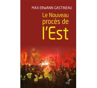 Le nouveau proces de l'est - Max-Erwann Gastineau - Cerf - broché - Essai