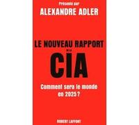 Le Nouveau Rapport de la CIA: Comment sera le monde en 2025 ?