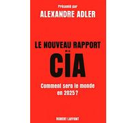 Le Nouveau Rapport de la CIA: Comment sera le monde en 2025 ?