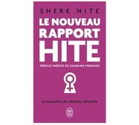 Le nouveau rapport Hite Shere Hite (Auteur), Charline Vermont (Préface), Théo Carlier (Traduction), Catherine Vacherat (Traduction)