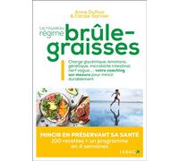 Le nouveau régime brûle-graisses Charge glycémique, émotions, génétique, microbiote intestinal, nerf vague... : votre coaching sur mesure pour mincir durablement - Anne Dufour - Leduc S. - broché - Gu