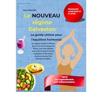 Le NOUVEAU régime Galveston: Le guide ultime pour l'équilibre hormonal : un régime simple et efficace pour les femmes de plus de 50 ans, avec des ... nutritionnels pour des résultats durables.