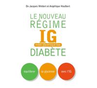 Le nouveau régime IG diabète Index glycémique bas - Angélique Houlbert - Thierry Souccar Eds - broché - Livre