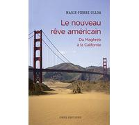 Le nouveau rêve américain. Du Maghreb à la Californie