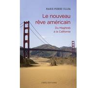 Le nouveau rêve américain. Du Maghreb à la Californie