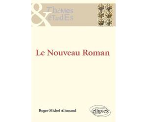 Le Nouveau Roman - - Roger-Michel Allemand - Ellipses - Livre