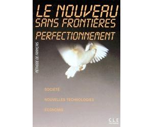 Le Nouveau Sans Frontières perfectionnement, méthode de français : Société, nouvelles technologies, économie