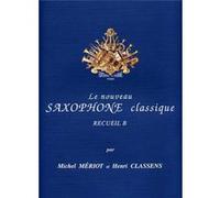 Meriot/classens - Le Nouveau Saxophone Class. B - Saxophone et Piano