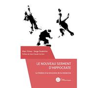 Le nouveau serment d'Hippocrate: Le théâtre à la rencontre de la médecine