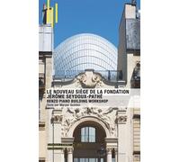 Le nouveau siège de la Fondation Jérôme Seydoux-Pathé Renzo Piano Building Workshop. - Maryse Quinton - Archibooks - broché - Monographie