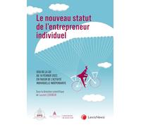 Le nouveau statut de l'entrepreneur individuel: issu de la loi du 14 février 2022, en faveur de l'activité individuelle indépendante