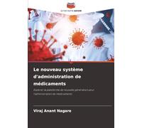 Le nouveau système d'administration de médicaments: Explorer la plateforme de nouvelle génération pour l'administration de médicaments