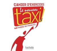 Le Nouveau Taxi ! 1 - Cahier d'exercices (A1)