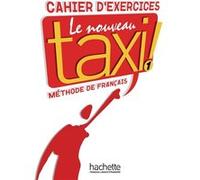 Le Nouveau Taxi ! 1 - Cahier d'exercices (A1) Guy Capelle (Auteur), Robert Menand (Auteur)