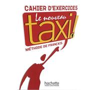 Le Nouveau Taxi ! 1. Cahier D'exercices