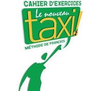 Le Nouveau Taxi ! 2 - Cahier d'exercices (A2) Robert Menand (Auteur), Laure Hutchings (Auteur), Nathalie Hirschprung (Auteur)