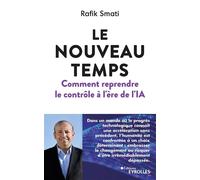 Rafik Smati – Le nouveau temps : Comment reprendre le contrôle à l'ère de l'IA