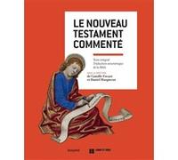 Le nouveau testament commenté Camille Focant (Editeur en chef), Daniel Marguerat (Directeur éditorial)