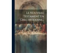Le Nouveau Testament En Grec Moderne...