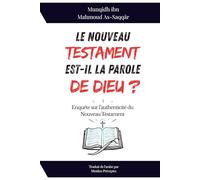 Le Nouveau Testament est-il la Parole de Dieu: Enquête sur l’authenticité du Nouveau Testament