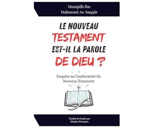 Le Nouveau Testament est-il la Parole de Dieu: Enquête sur l’authenticité du Nouveau Testament