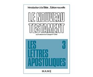 Le Nouveau Testament, tome 3 : Lettres apostoliques