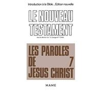 Le Nouveau Testament, tome 7 : Les paroles de Jésus-Christ