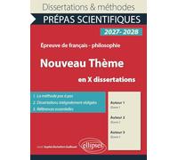 Le nouveau thème en X dissertations - Prépas scientifiques. Français-Philosophie. Concours 2027-2028