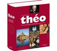 Le nouveau Théo: L'encyclopédie catholique pour tous