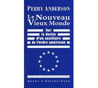 Le Nouveau Vieux Monde: Sur le destin d'un auxiliaire de l'ordre américain
